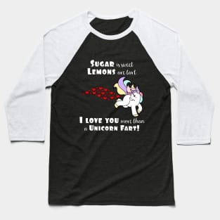 Love You More Than A Unicorn Fart Hilarious Saying Baseball T-Shirt